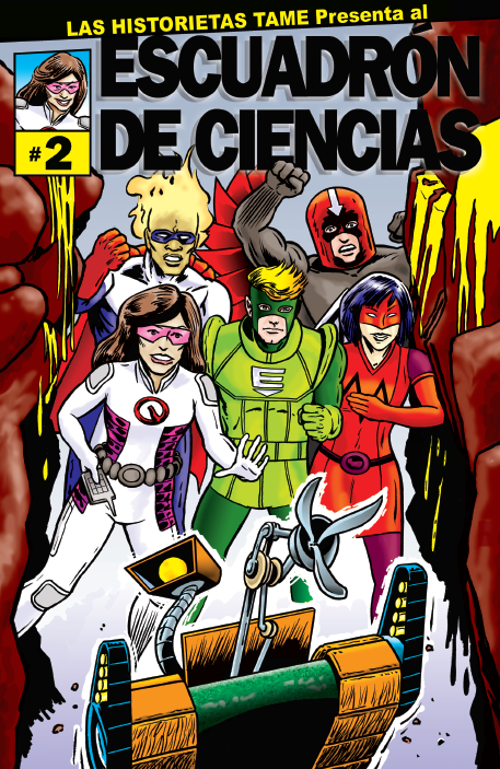 Una portada de cómic con cinco superhéroes corriendo por un cañón con un robot que se parece al Mars Rover. Un líquido amarillo tóxico se precipita por las rocas hacia ellos. La parte superior del cómic dice "TAME Comics presenta Escuadrón de Ciencias # 2". Descripciones de los superhéroes: Aero es un hombre de piel clara y un casco rojo que tiene una flecha hacia abajo; Morph es una mujer de piel clara, mascarilla y guantes rojos y cabello azul; T-Blaze es un hombre de piel oscura, una pequeña máscara azul y llamas alrededor de la cabeza; Quantum es una mujer de piel morena media, cabello castaño y máscara roja; Eco es un hombre de piel clara con cabello rubio y máscara verde.